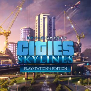 Cities: Skylines: PlayStation 4 Edition PS4 ROM