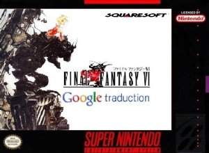 Final Fantasy VI : Traduction automatique (Parodie FR) SNES ROM